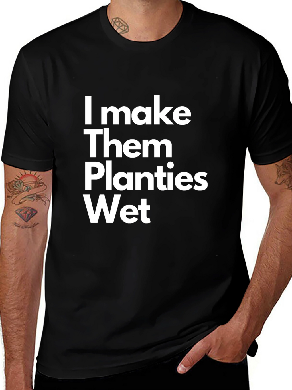 I Make Them Planties Wet Funny T-Shirt