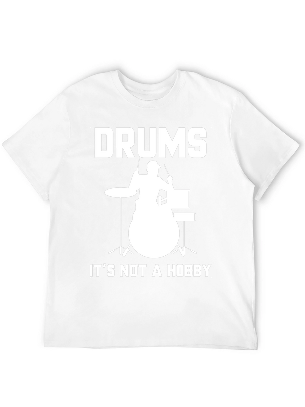 Drums Its Not a Hobby T-Shirt