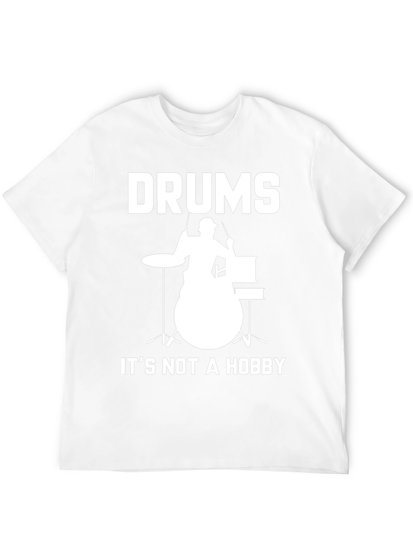 Drums Its Not a Hobby T-Shirt