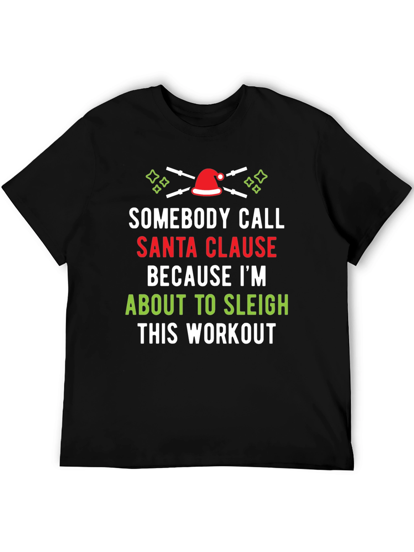 Sleigh This Workout T-Shirt Santa Clause