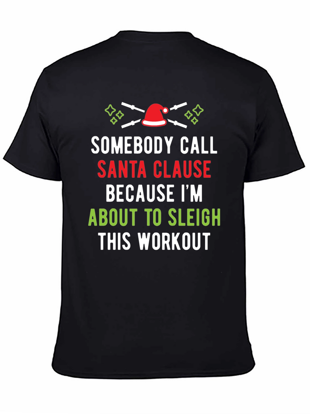 Sleigh This Workout T-Shirt Santa Clause