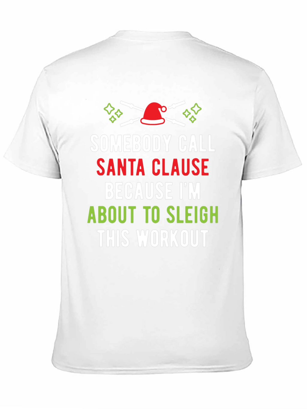 Sleigh This Workout T-Shirt Santa Clause