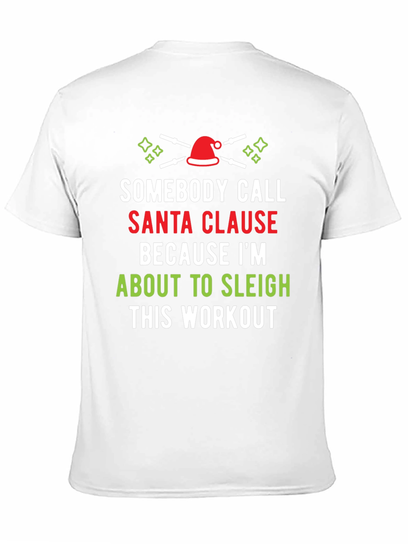 Sleigh This Workout T-Shirt Santa Clause