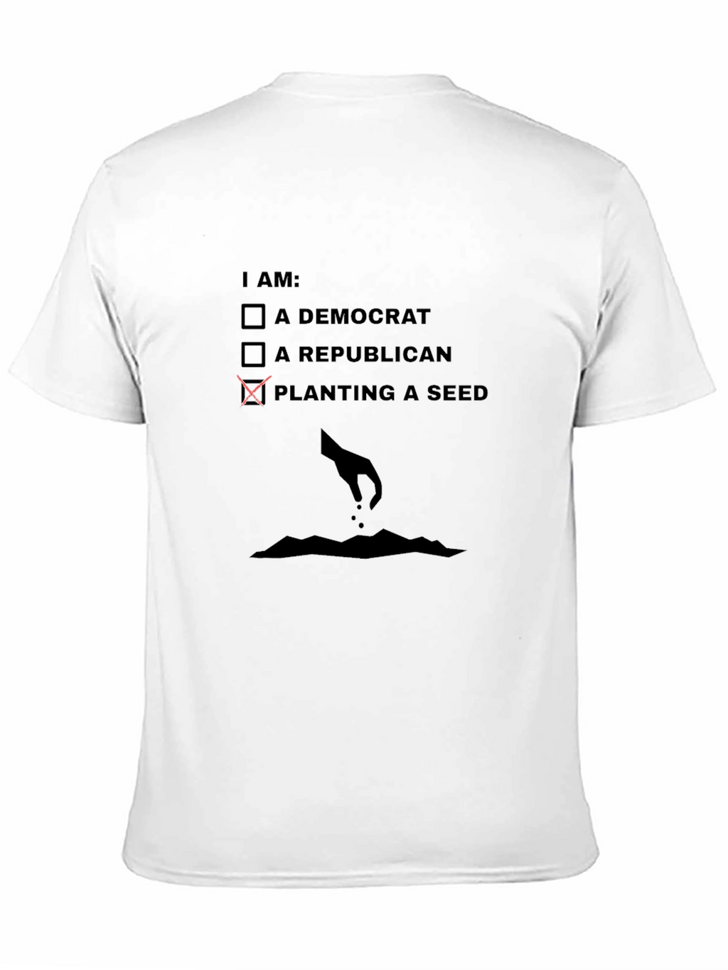 Planting a Seed T-Shirt - Political Humor