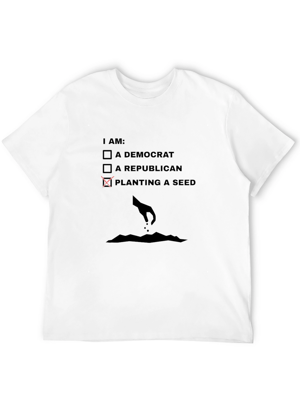 Planting a Seed T-Shirt - Political Humor