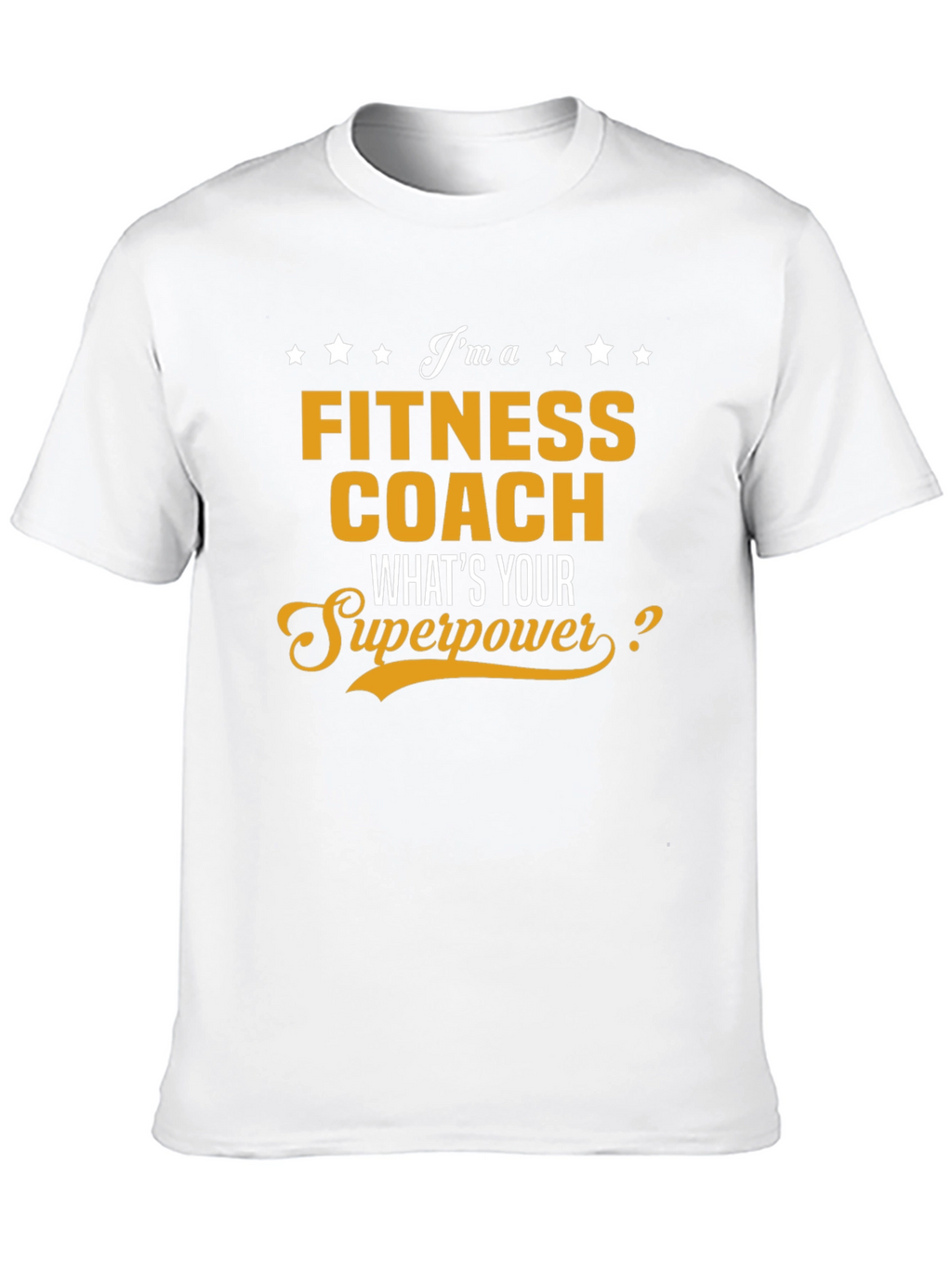 Fitness Coach T-Shirt - Whats Your Superpower?