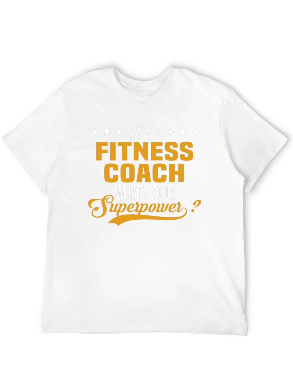 Fitness Coach T-Shirt - Whats Your Superpower?