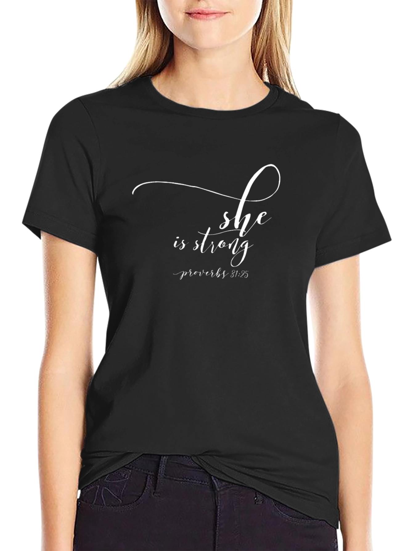 She is Strong T-Shirt | Proverbs 31:25