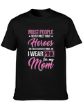 Heroes Mom T-Shirt - I Wear Pink