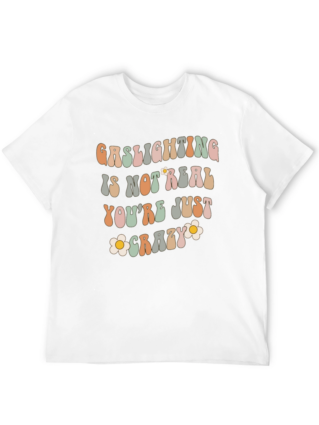 Gaslighting Is Not Real Graphic Tee