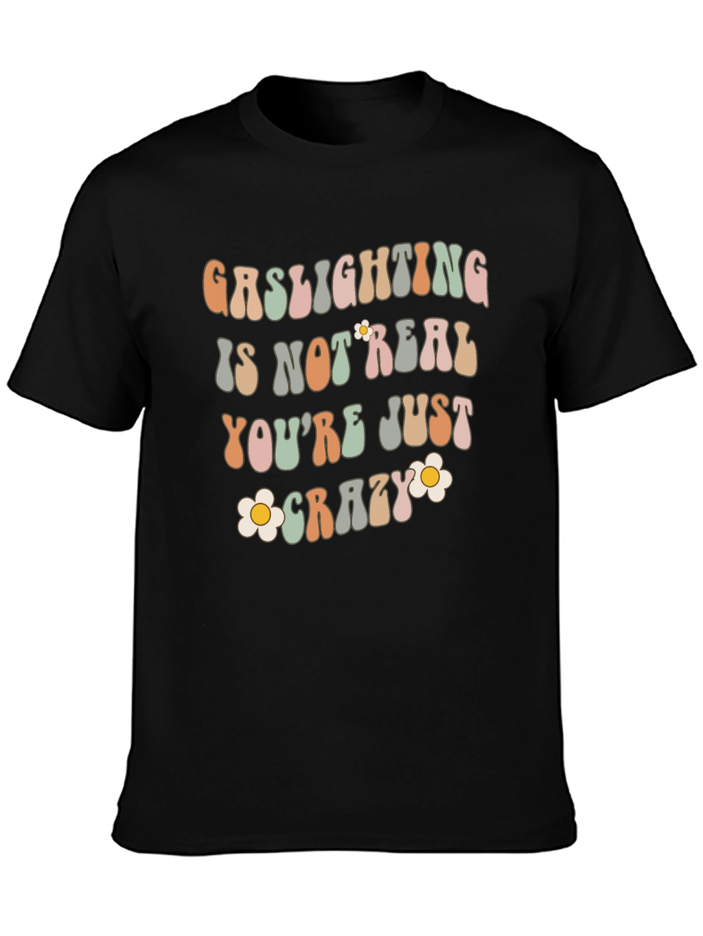 Gaslighting Is Not Real Graphic Tee