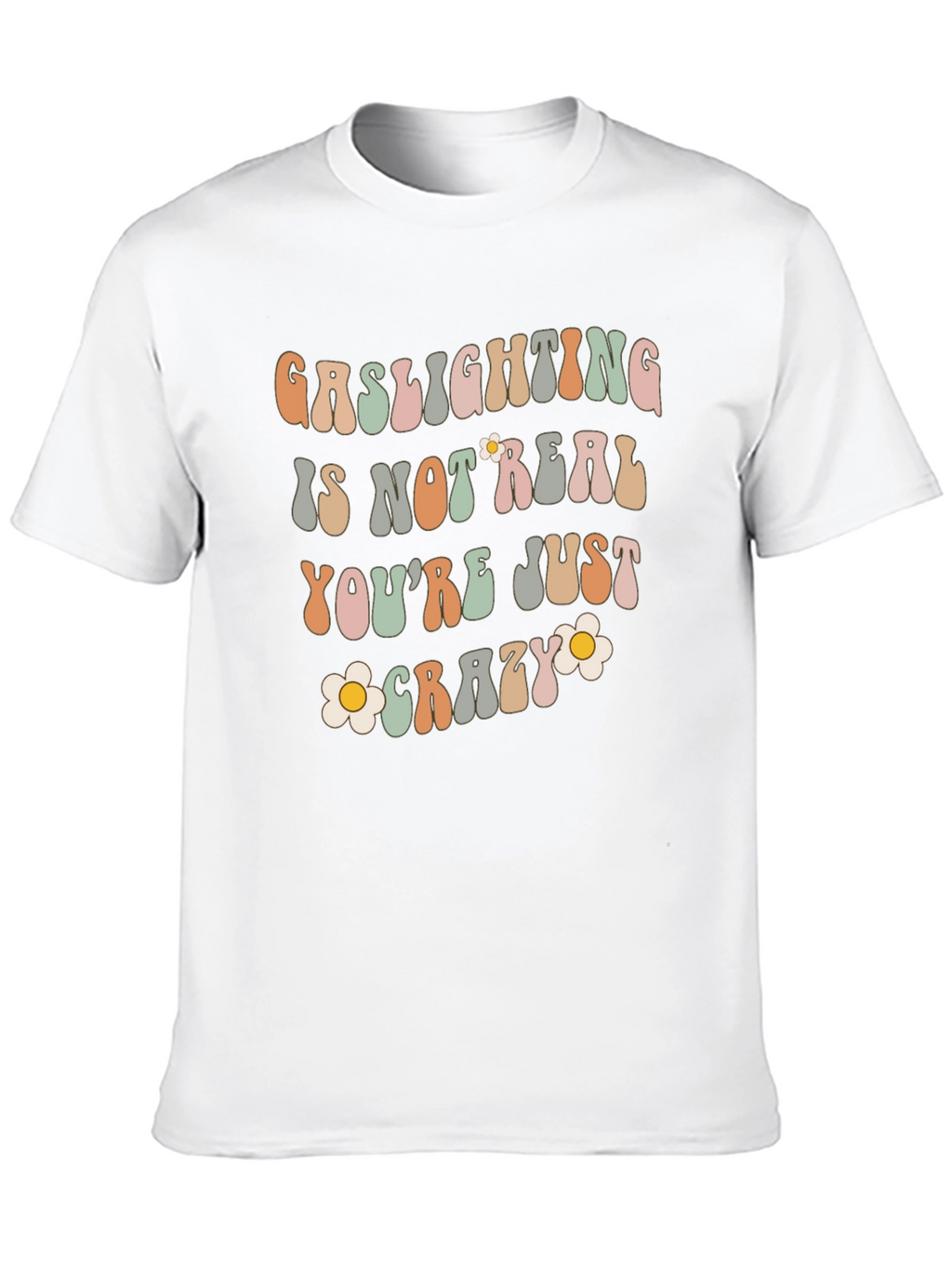 Gaslighting Is Not Real Graphic Tee