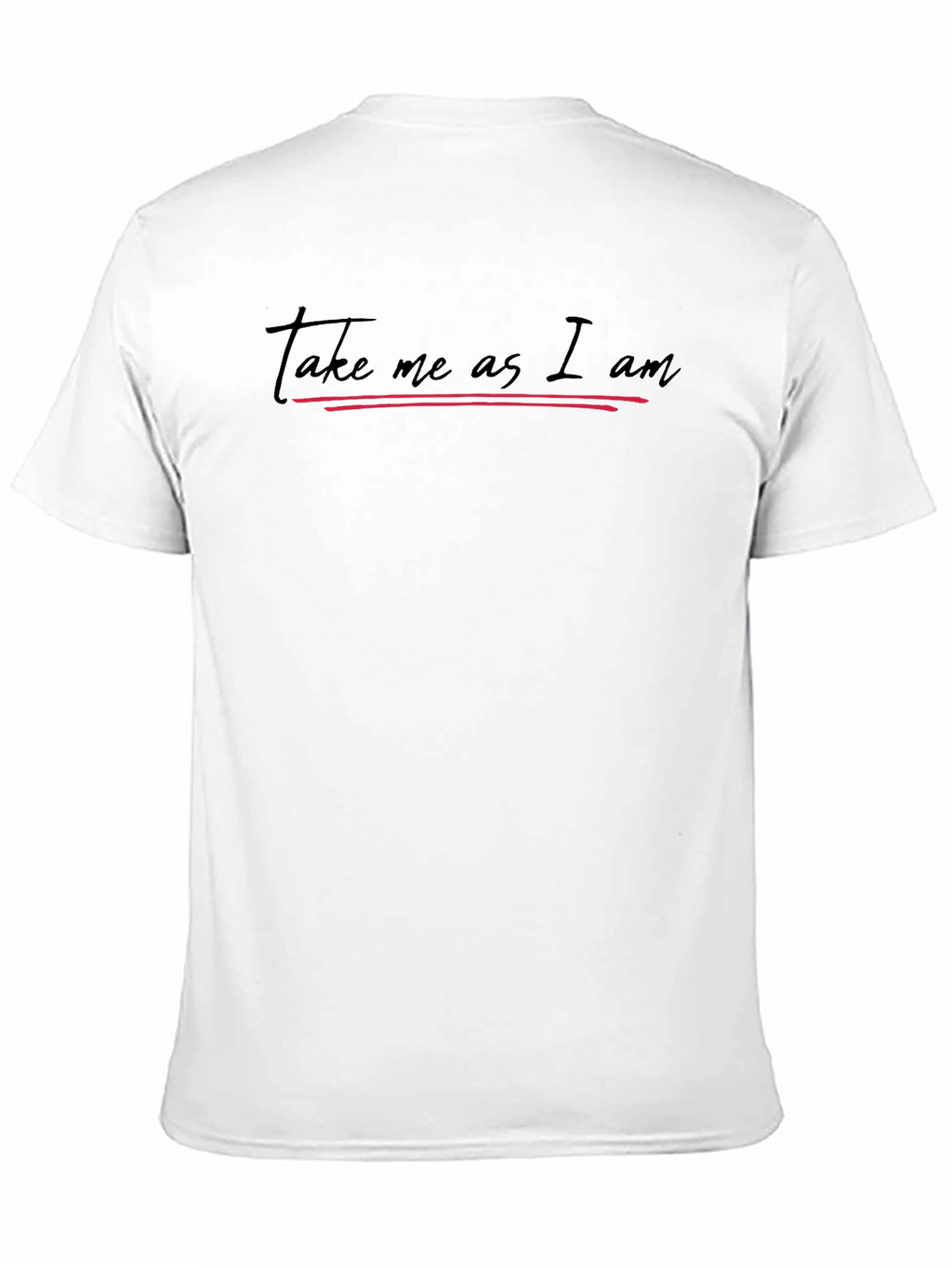 Take Me As I Am Graphic Tee