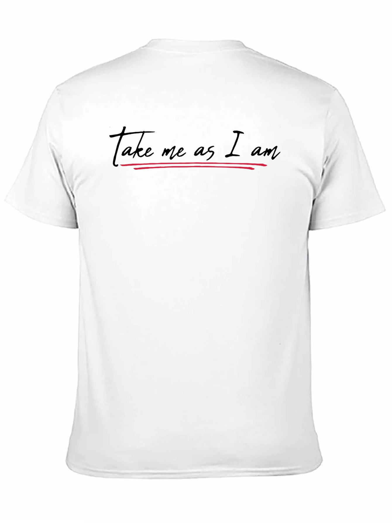 Take Me As I Am Graphic Tee