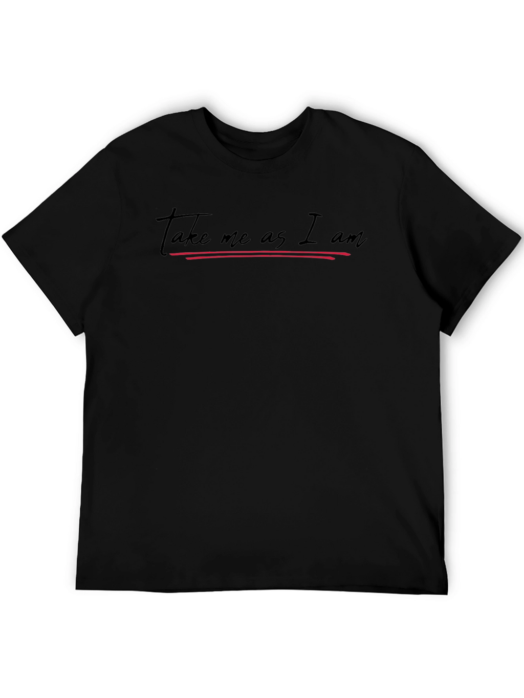 Take Me As I Am Graphic Tee