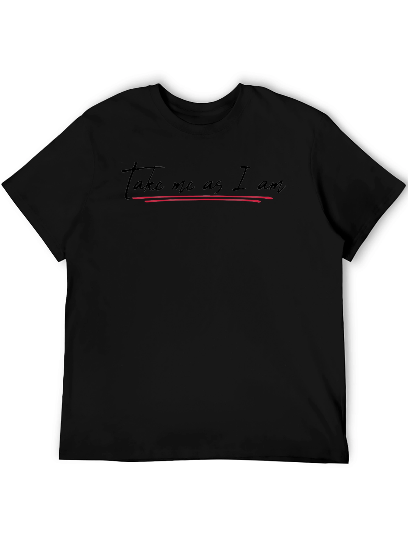 Take Me As I Am Graphic Tee