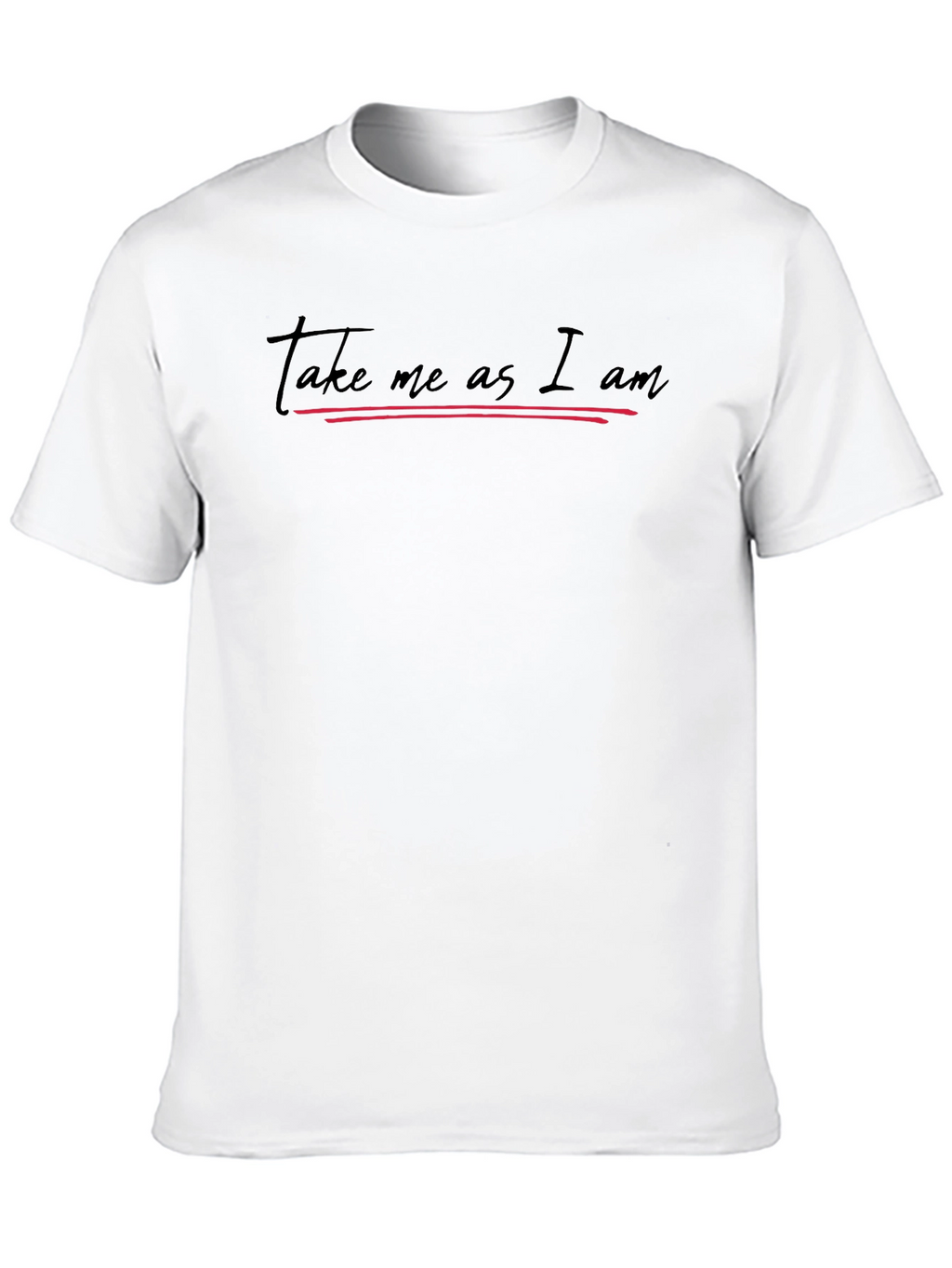 Take Me As I Am Graphic Tee