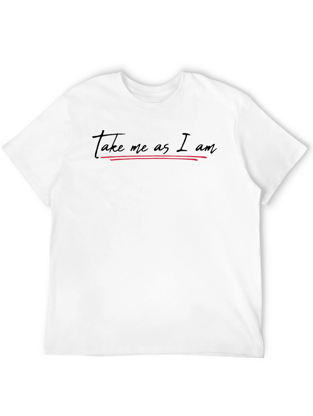 Take Me As I Am Graphic Tee