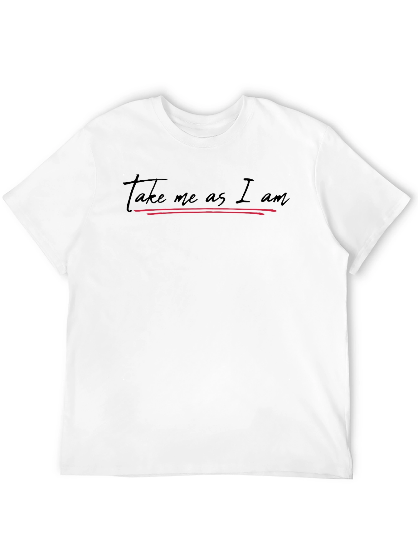 Take Me As I Am Graphic Tee