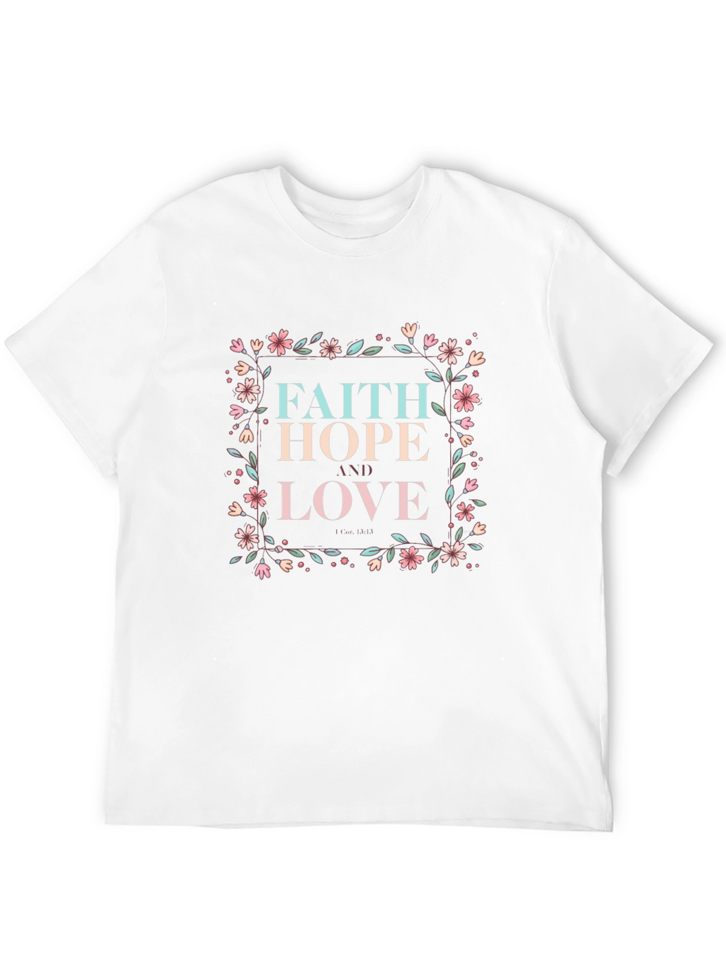 Faith Hope Love Graphic Tee - Floral Design
