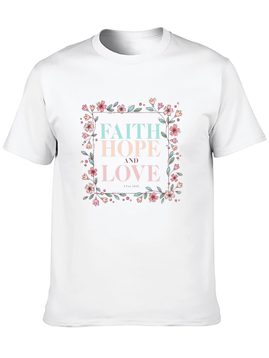 Faith Hope Love Graphic Tee - Floral Design