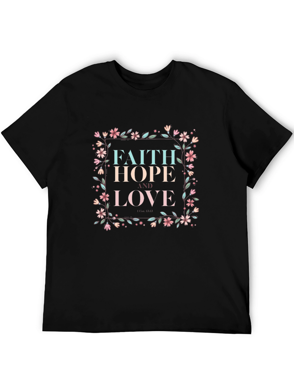 Faith Hope Love Graphic Tee - Floral Design