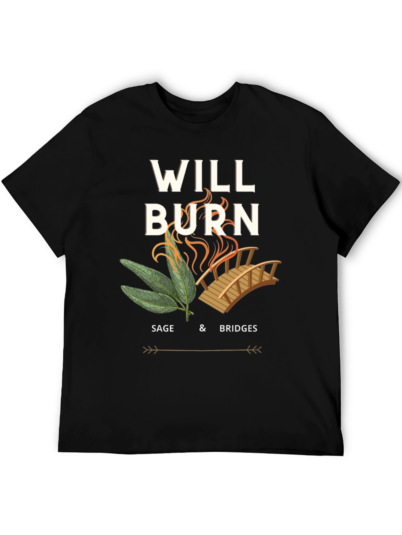 Will Burn Sage & Bridges T-Shirt