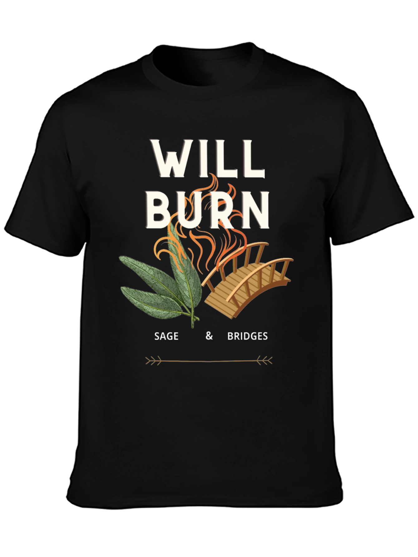 Will Burn Sage & Bridges T-Shirt