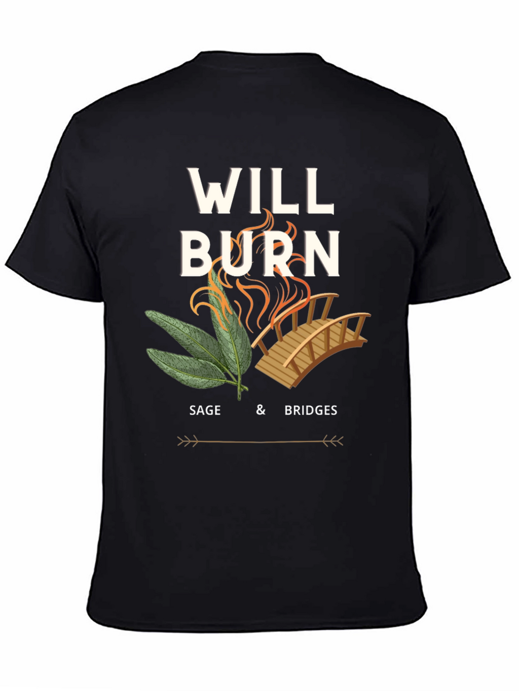 Will Burn Sage & Bridges T-Shirt