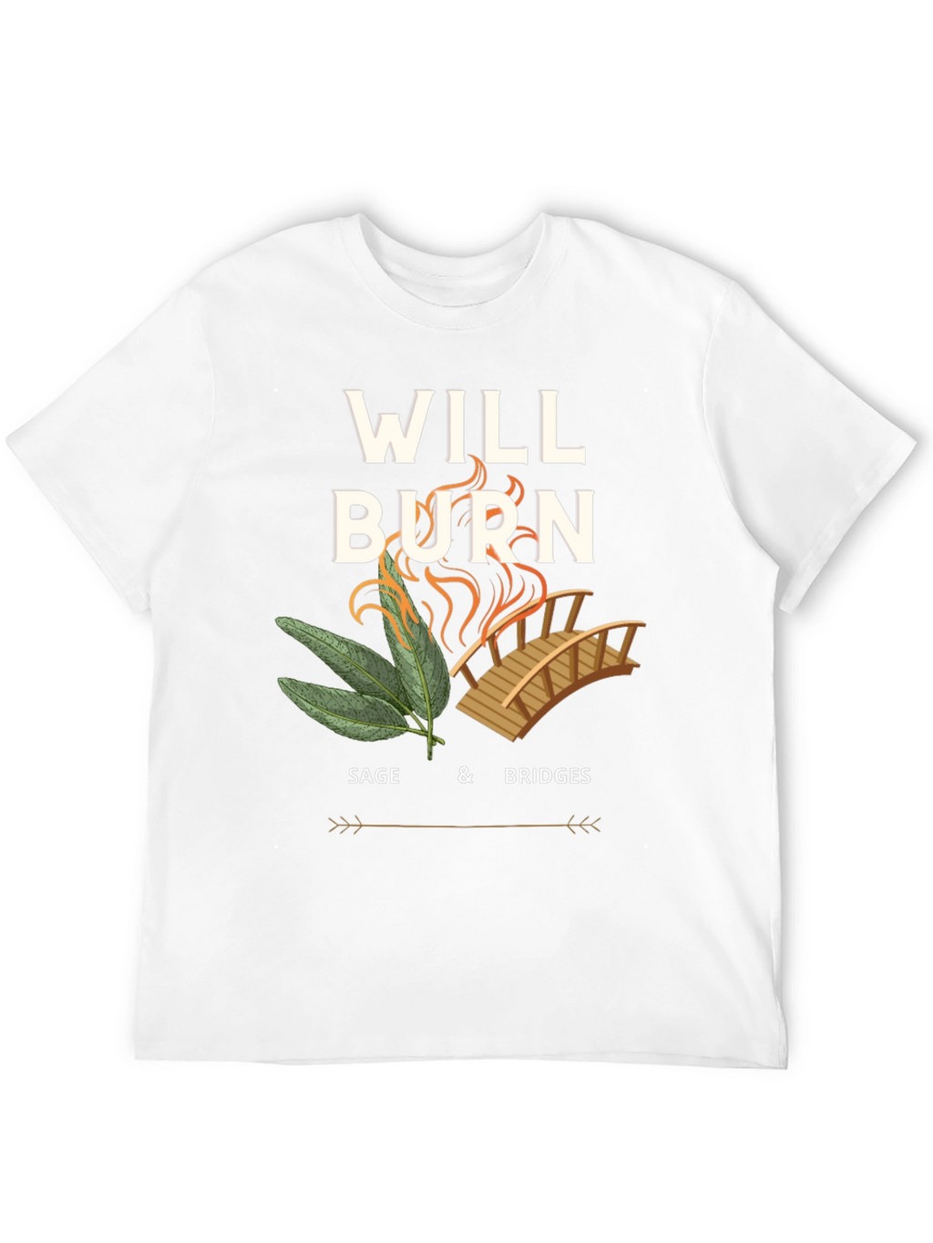 Will Burn Sage & Bridges T-Shirt
