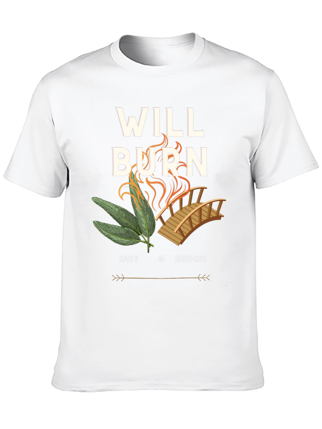 Will Burn Sage & Bridges T-Shirt