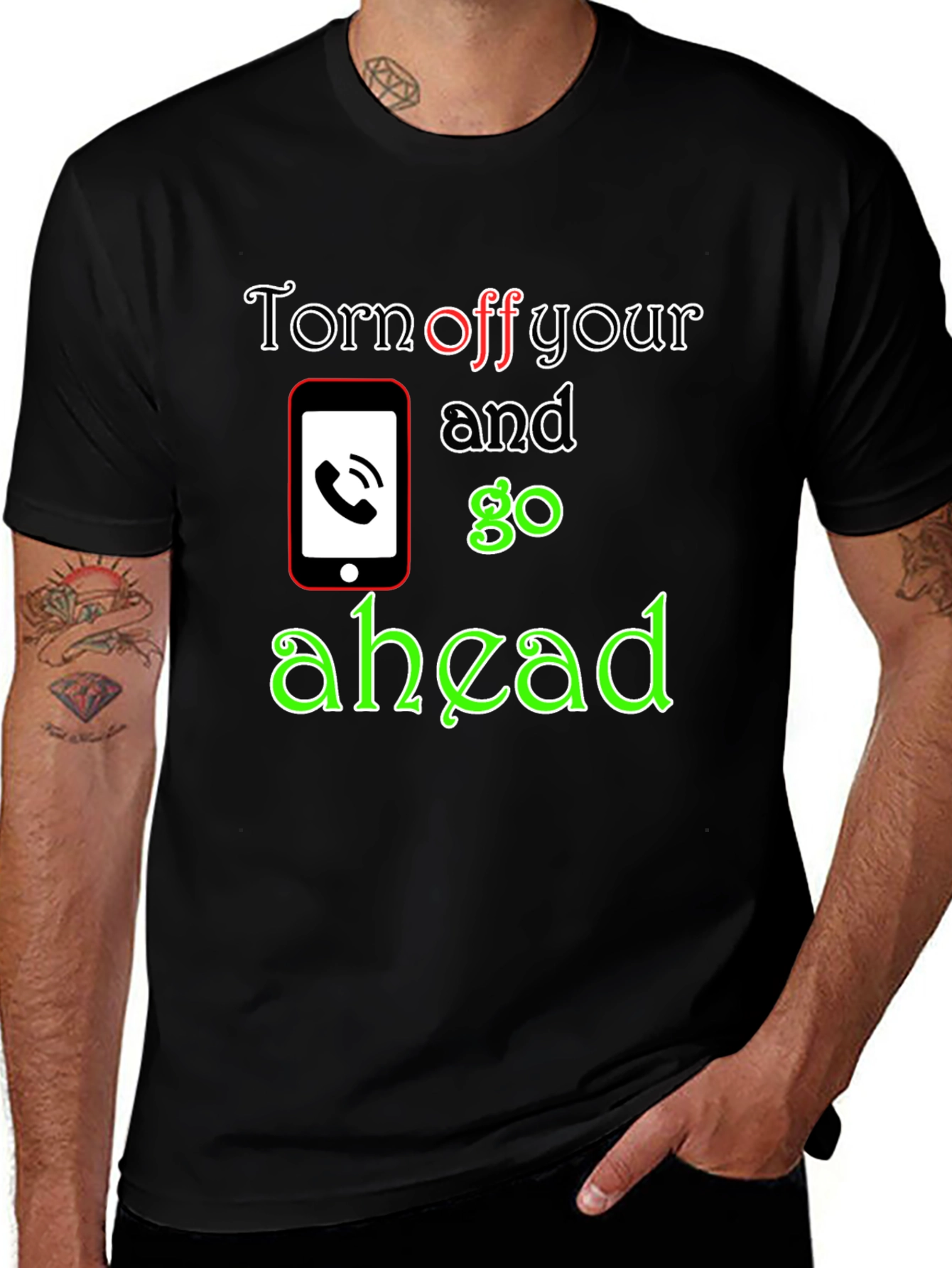 Turn off Your Phone and Go Ahead T-Shirt