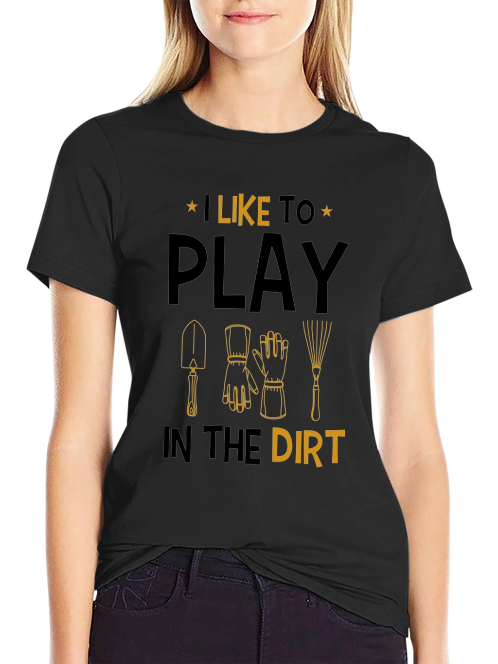 Gardening T-Shirt: I Like to Play in the Dirt