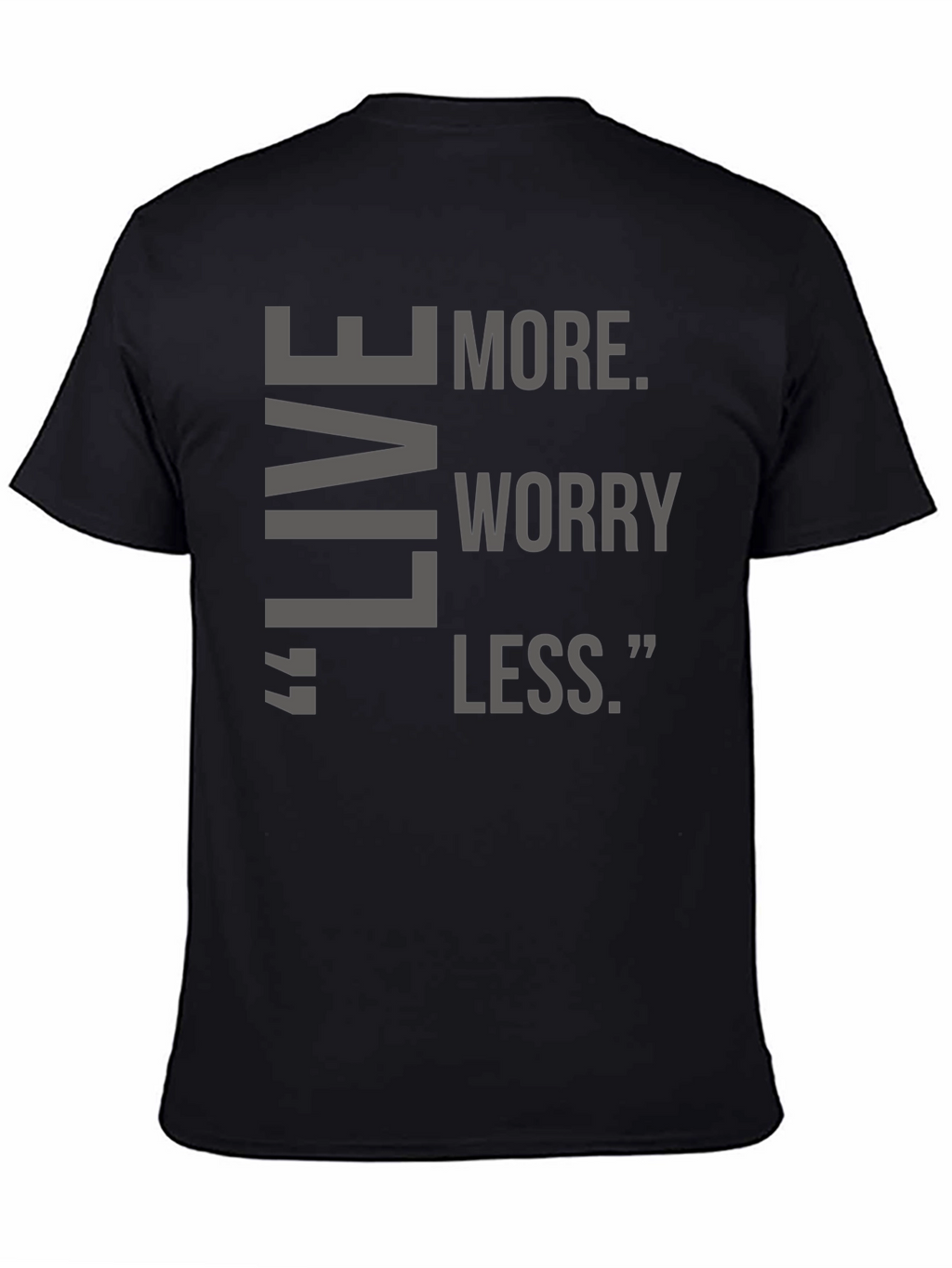 Live More Worry Less Black T-Shirt