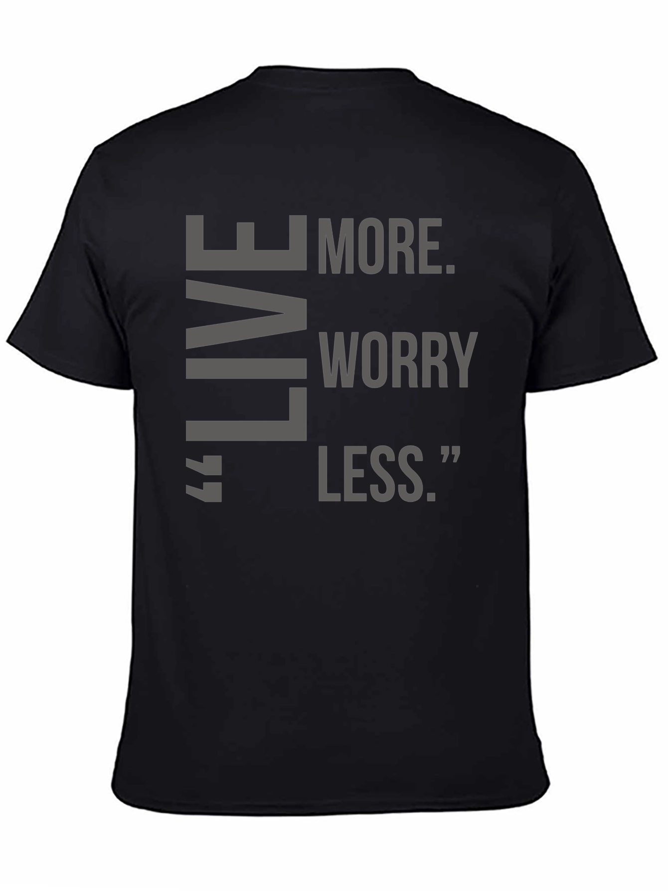 Live More Worry Less Black T-Shirt