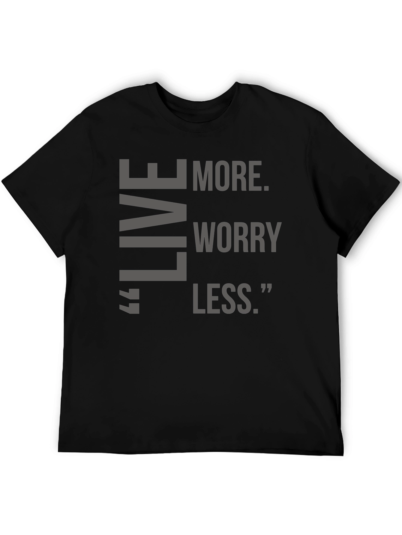 Live More Worry Less Black T-Shirt