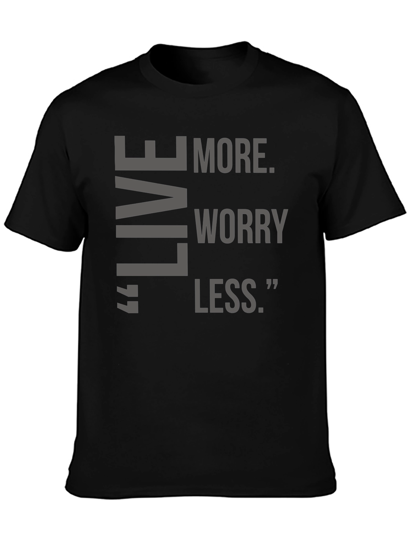 Live More Worry Less Black T-Shirt