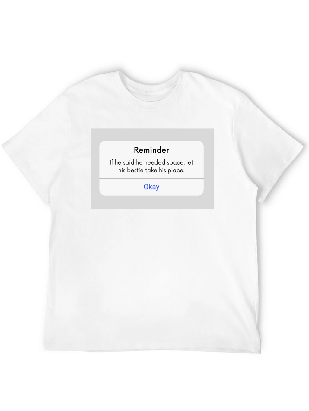Reminder T-Shirt - Funny Sarcastic Tee