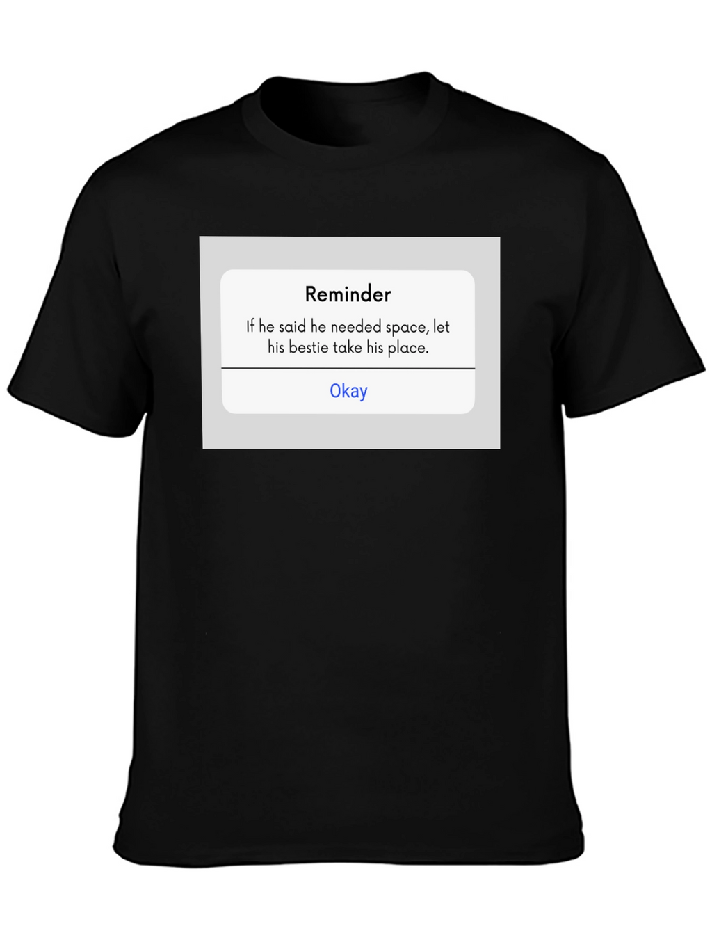 Reminder T-Shirt - Funny Sarcastic Tee