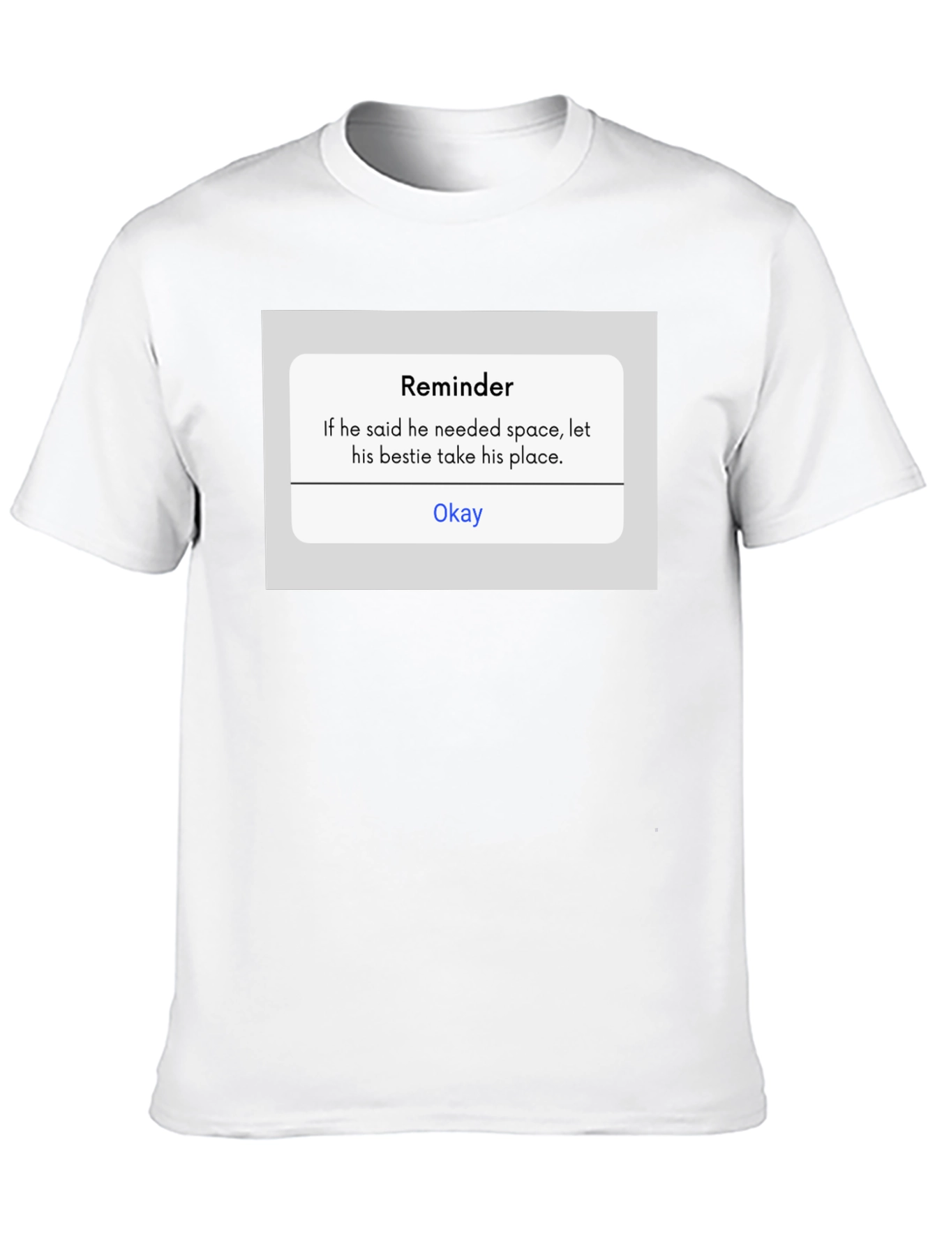 Reminder T-Shirt - Funny Sarcastic Tee