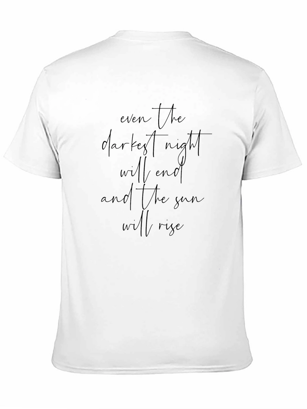 Inspirational Black T-Shirt - Darkest Night Sun Will Rise