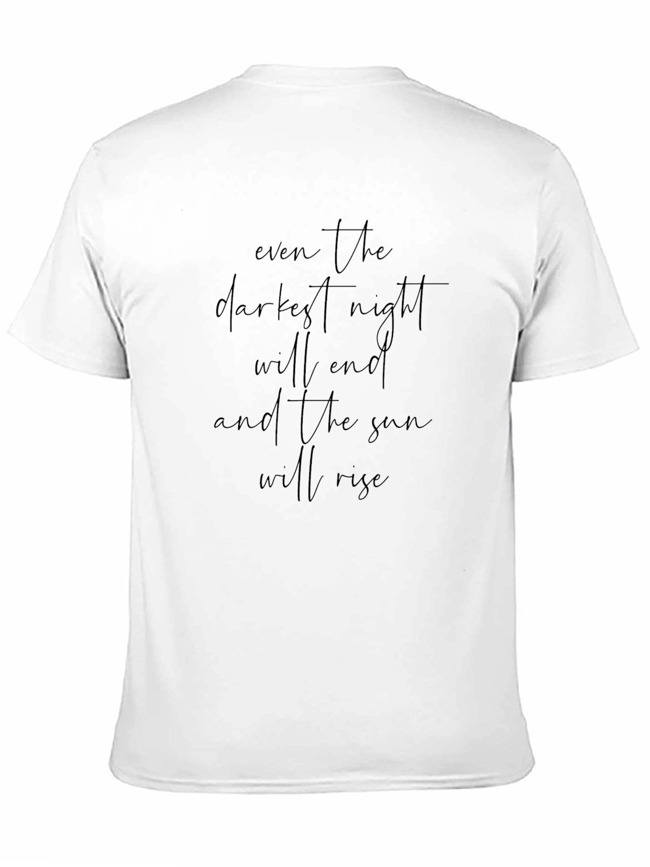 Inspirational Black T-Shirt - Darkest Night Sun Will Rise