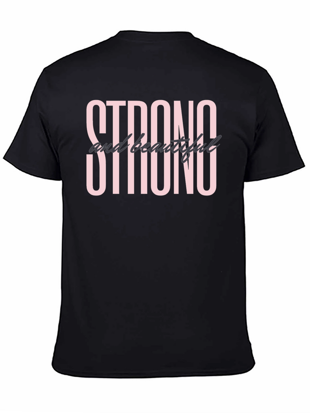 Strong & Beautiful Graphic T-Shirt - Black
