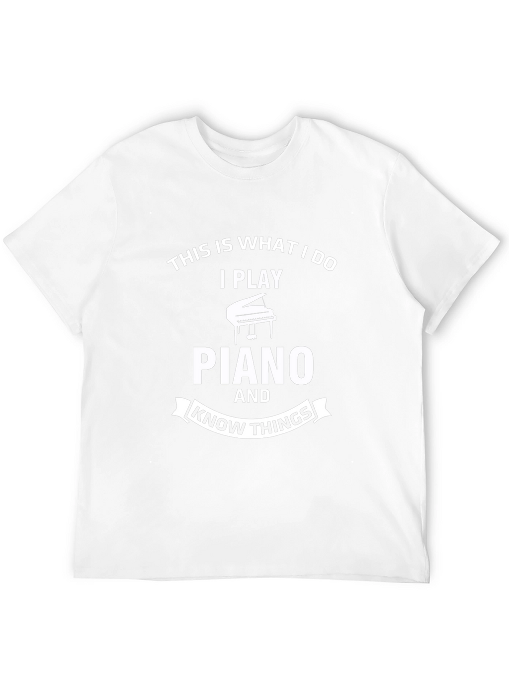 Piano Player T-Shirt: This is What I Do