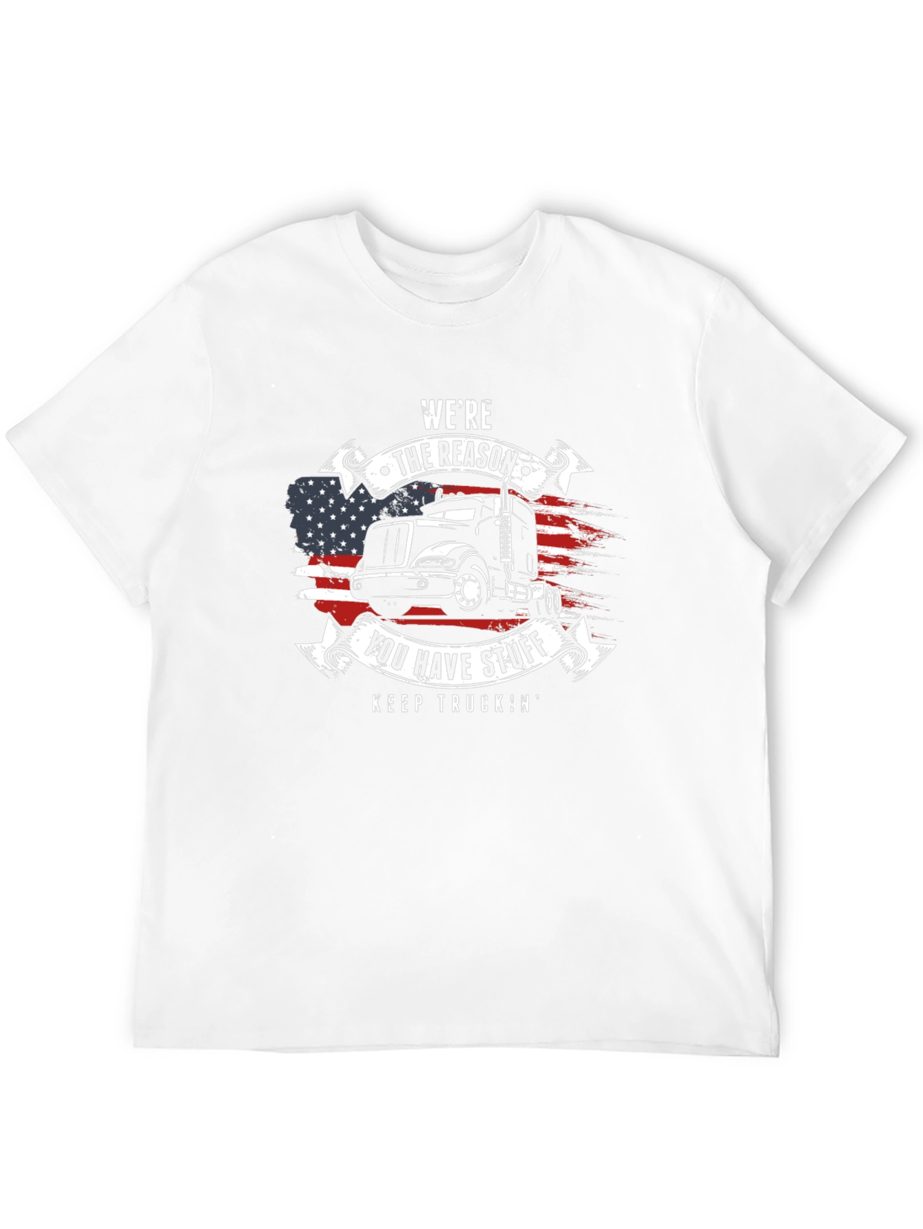 Were The Reason You Have Stuff Trucker T-Shirt
