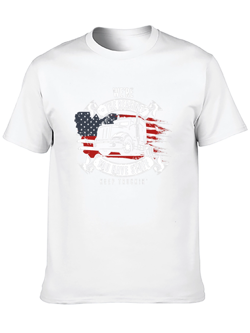 Were The Reason You Have Stuff Trucker T-Shirt