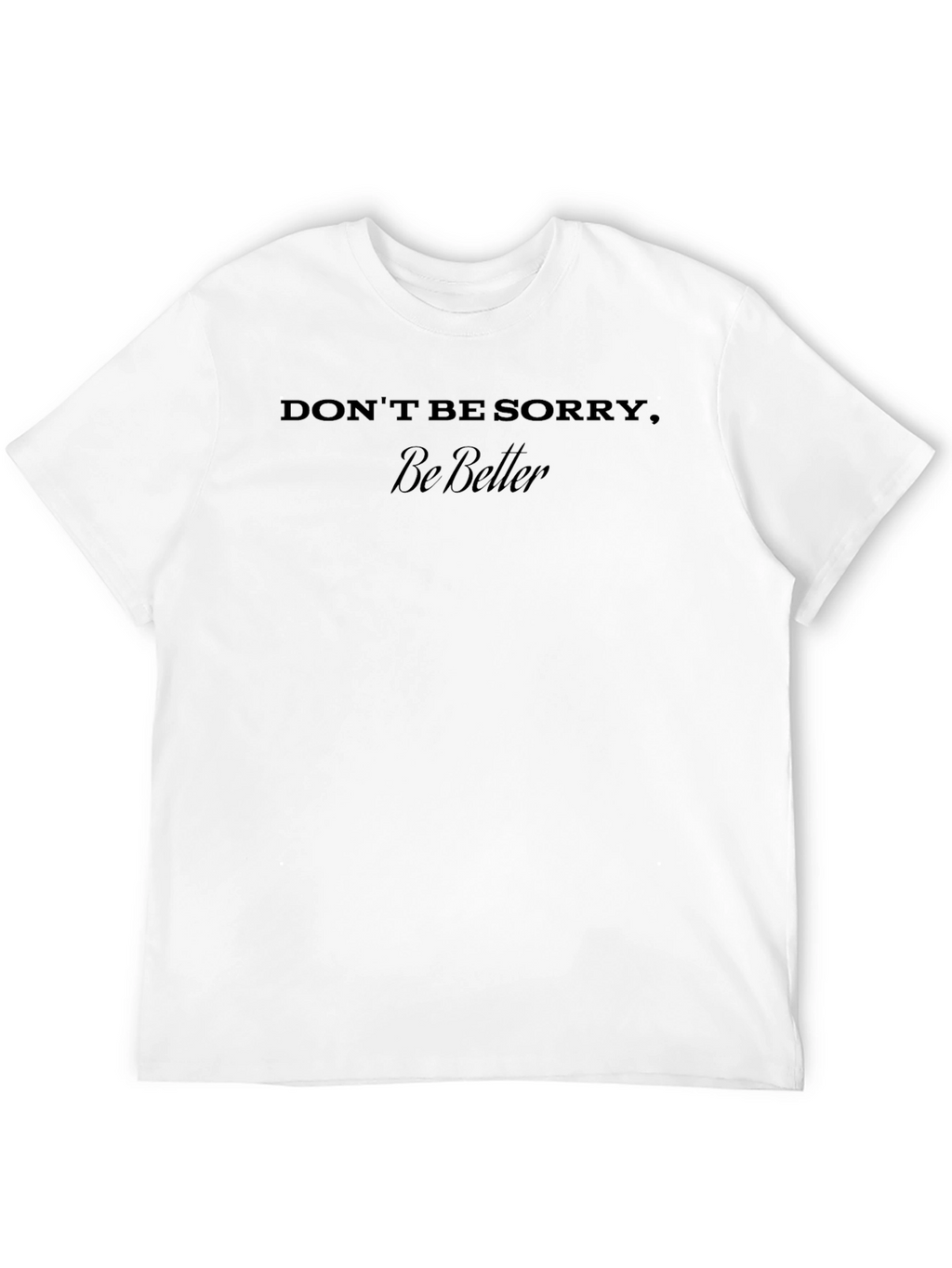 Be Better Graphic Tee - Motivational Black T-Shirt