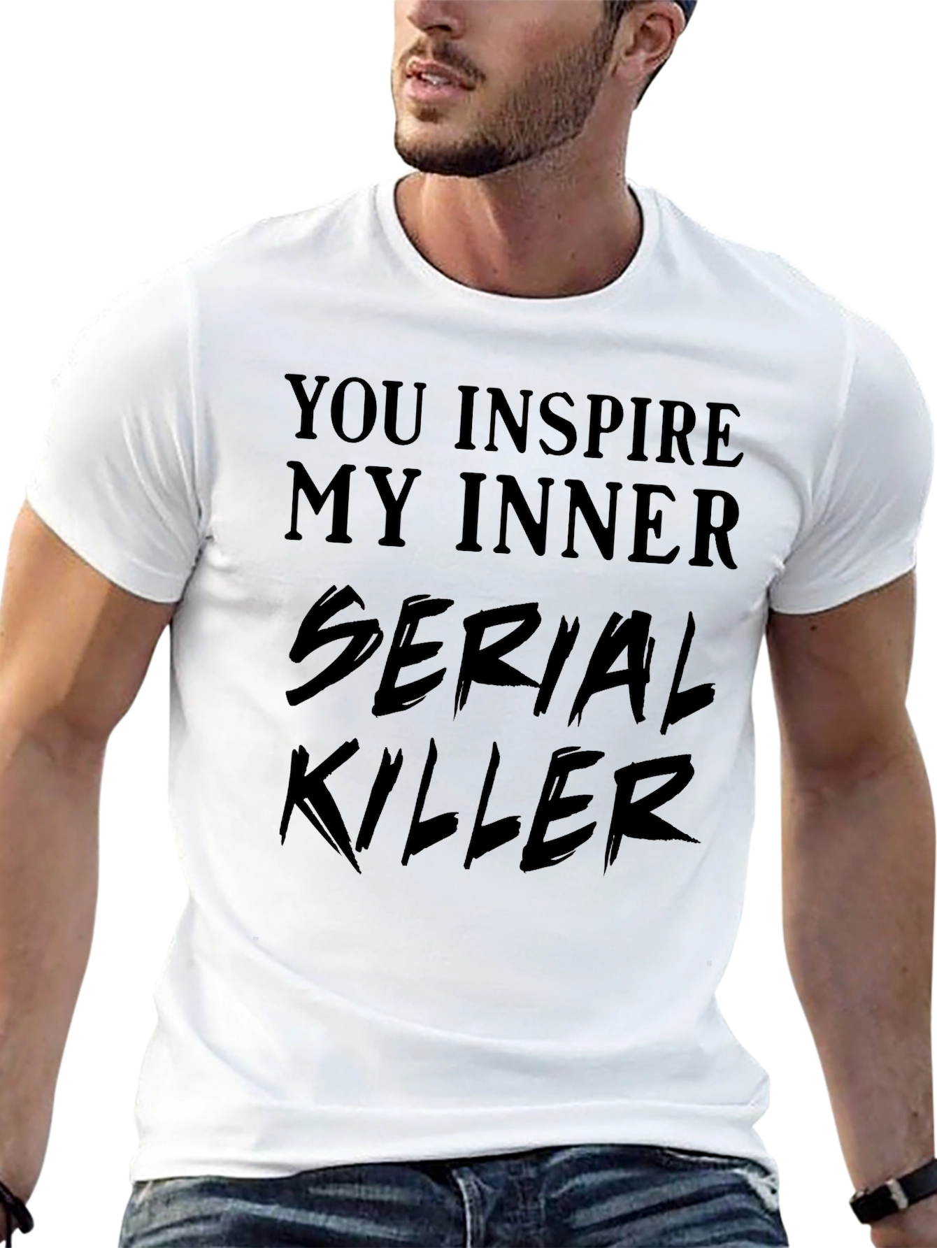 You Inspire My Inner Serial Killer T-Shirt