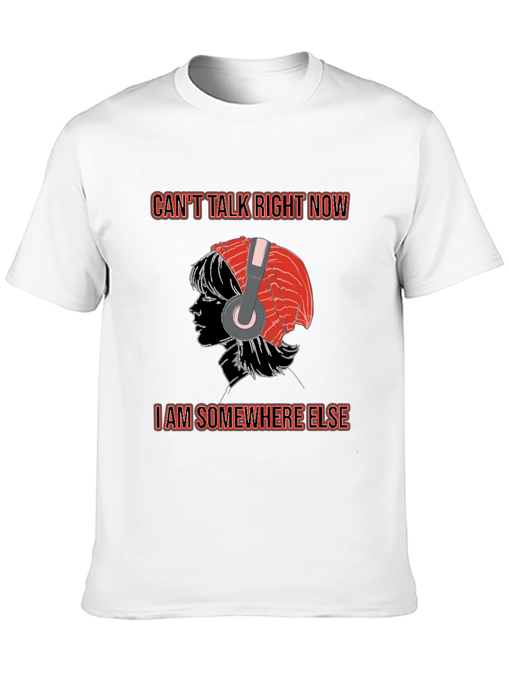Cant Talk Right Now T-Shirt