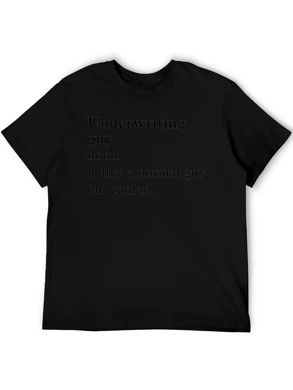 Underwriting Guy T-Shirt - Funny Definition Tee